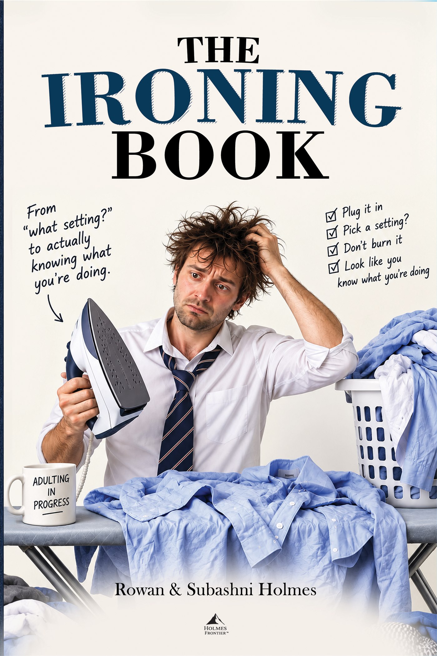Cover of The Ironing Book by Rowan Holmes and Subashni Holmes